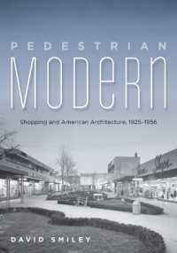 ショッピングとアメリカのモダニズム建築 1925-1956年<br>Pedestrian Modern : Shopping and American Architecture, 1925-1956