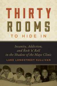 Thirty Rooms to Hide in : Insanity, Addiction, and Rock 'n' Roll in the Shadow of the Mayo Clinic