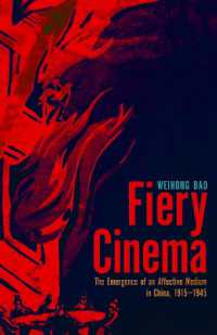 Fiery Cinema : The Emergence of an Affective Medium in China, 1915-1945 (A Quadrant Book)