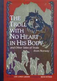 The Troll with No Heart in His Body and Other Tales of Trolls from Norway