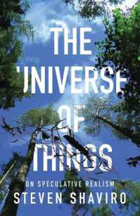 事物の宇宙：思弁的実在論について<br>The Universe of Things : On Speculative Realism (Posthumanities)