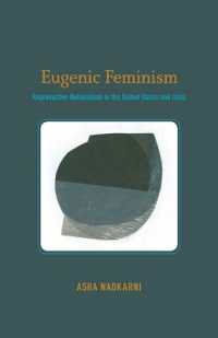 Eugenic Feminism : Reproductive Nationalism in the United States and India