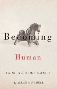 Becoming Human : The Matter of the Medieval Child