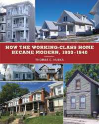 How the Working-Class Home Became Modern, 1900-1940 (Architecture, Landscape and Amer Culture)