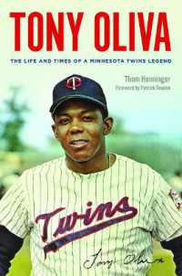 Tony Oliva : The Life and Times of a Minnesota Twins Legend
