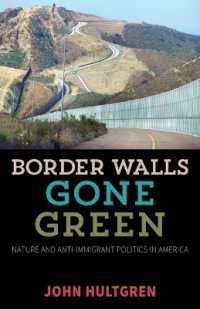 Border Walls Gone Green : Nature and Anti-immigrant Politics in America