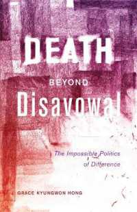 Death Beyond Disavowal : The Impossible Politics of Difference (Difference Incorporated)