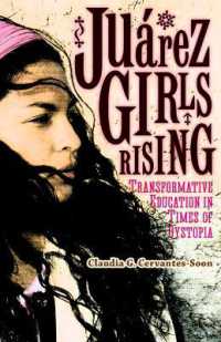 Juárez Girls Rising : Transformative Education in Times of Dystopia