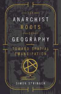 The Anarchist Roots of Geography : Toward Spatial Emancipation