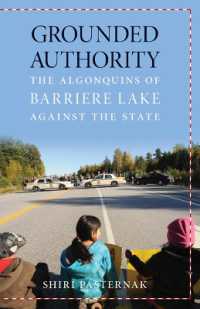 Grounded Authority : The Algonquins of Barriere Lake against the State (Indigenous Americas)