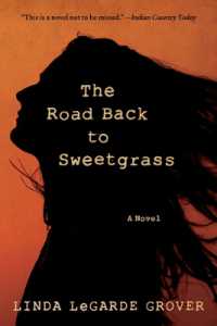 The Road Back to Sweetgrass : A Novel