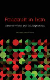 Foucault in Iran : Islamic Revolution after the Enlightenment (Muslim International)