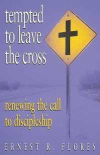 Tempted to Leave the Cross : Renewing the Call to Discipleship