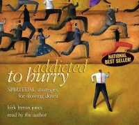 Addicted to Hurry : Spiritual Strategies for Slowing Down
