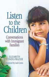 Listen to the Children/Escuchando a Los Ninos : Conversations with Immigrant Families/Conversaciones Con Familias Inmigrantes