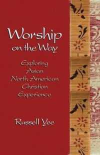Worship on the Way : Exploring Asian North American Christian Experience