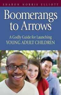 Boomerangs to Arrows : A Godly Guide for Launching Young Adult Children