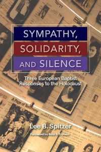 Sympathy, Solidarity, and Silence : Three European Baptist Responses to the Holocause