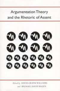 Argumentation Theory and the Rhetoric of Assent (Studies in Rhetoric and Communication)