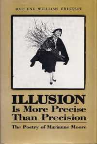Illusion is More Precise than Precision : Poetry of Marianne Moore
