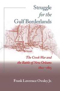 Struggle for the Gulf Borderlands : The Creek War and the Battle of New Orleans, 1812-1815