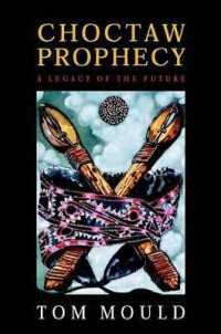 Choctaw Prophecy : A Legacy of the Future (Contemporary American Indian Studies)