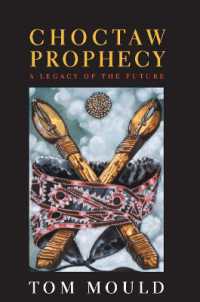 Choctaw Prophecy : A Legacy of the Future (Contemporary American Indian Studies)