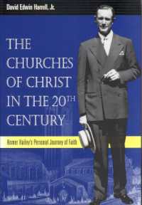 The Churches of Christ in the 20th Century : Homer Hailey's Personal Journey of Faith (Religion & American Culture)