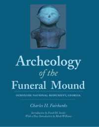 Archeology of the Funeral Mound : Ocmulgee National Monument, Georgia (Classics in Southeastern Archaeology)