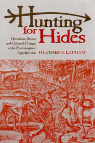 Hunting for Hides : Deerskins, Status, and Cultural Change in the Protohistoric Appalachians