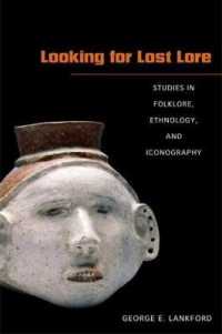 Looking for Lost Lore : Studies in Folklore, Ethnology, and Iconography （1ST）