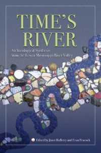 Time's River : Archaeological Syntheses from the Lower Mississippi River Valley (A Dan Josselyn Memorial Publication) （1ST）