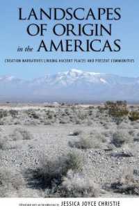 Landscapes of Origin in the Americas : Creation Narratives Linking Ancient Places and Present Communities （2ND）