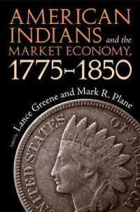 American Indians and the Market Economy, 1775-1850 （2ND）