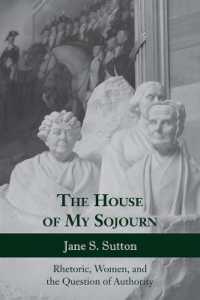 The House of My Sojourn : Rhetoric, Women, and the Question of Authority