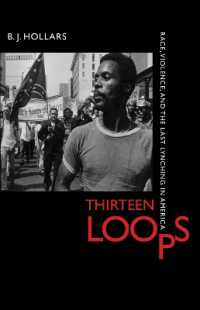 Thirteen Loops : Race, Violence, and the Last Lynching in America