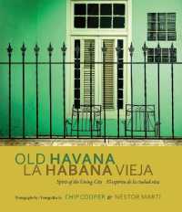 Old Havana / La Habana Vieja : Spirit of the Living City / El espíritu de la ciudad viva
