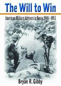 The Will to Win : American Military Advisors in Korea, 1946-1953