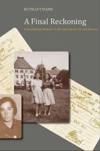 A Final Reckoning : A Hannover Family's Life and Death in the Shoah (Judaic Studies Series)