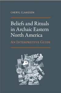 Beliefs and Rituals in Archaic Eastern North America : An Interpretive Guide