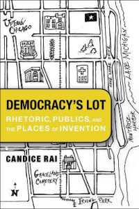 Democracy's Lot : Rhetoric, Publics, and the Places of Invention (Rhetoric Culture and Social Critique Series)
