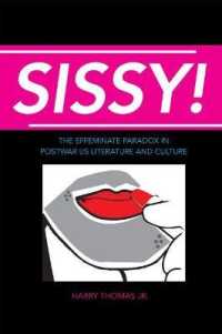 Sissy! : The Effeminate Paradox in Postwar Us Literature and Culture
