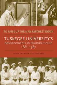 To Raise Up the Man Farthest Down : Tuskegee University's Advancements in Human Health, 1881-1987