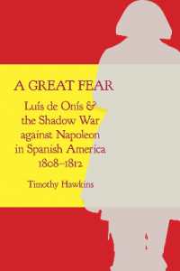 A Great Fear : Luís de Onís and the Shadow War against Napoleon in Spanish America, 1808-1812 (Atlantic Crossings)