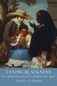 Taxing Blackness : Free Afromexican Tribute in Bourbon New Spain (Atlantic Crossings)