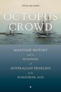 Octopus Crowd : Maritime History and the Business of Australian Pearling in Its Schooner Age (Maritime Currents: History and Archaeology)