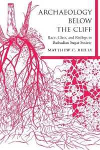 Archaeology below the Cliff : Race, Class, and Redlegs in Barbadian Sugar Society (Caribbean Archaeology and Ethnohistory Series)