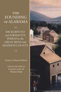 The Founding of Alabama : Background and Formative Period in the Great Bend and Madison County