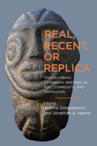Real, Recent, or Replica : Precolumbian Caribbean Heritage as Art, Commodity, and Inspiration (Caribbean Archaeology and Ethnohistory Series)