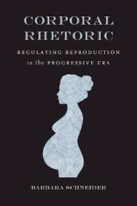 Corporal Rhetoric : Regulating Reproduction in the Progressive Era (Rhetoric, Law, and the Humanities)
